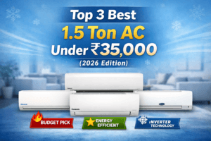 Top 3 Best 1.5 Ton Inverter AC Under ₹35000 in India 2026 – Daikin Panasonic Carrier Comparison